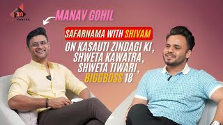 Safarnama Ep 1 Ft  Manav Gohil on Kasauti Zindagi ki  Shweta kawatra  Shweta Tiwari  Biggboss 18 [upl. by Benkley]