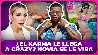 ¿EL KARMA LE LLEGA A CRAZY NUEVA NOVIA SE LE VIRA COMO A SANDRA BERROCAL [upl. by Uella273]