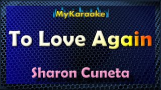 TO LOVE AGAIN  KARAOKE in the style of SHARON CUNETA [upl. by Bayer]