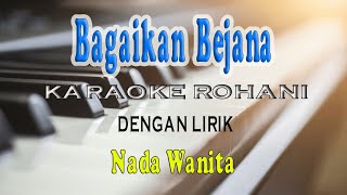 BAGAIKAN BEJANA ll KARAOKE ROHANI ll NADA WANITA ESDO [upl. by Eojyllib]