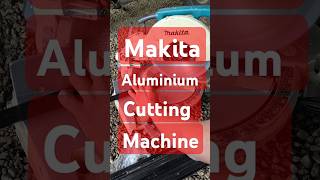 Makita Aluminium Cutting Machine [upl. by Oicnerolf]