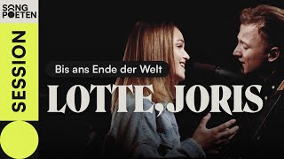 Joris x Lotte  Bis ans Ende der Welt Songpoeten Session [upl. by Gnak]