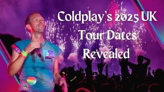 Coldplay Announces RecordBreaking UK Tour for 2025 [upl. by Domph465]