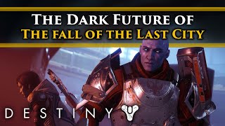 Destiny 2 Lore  The Dark Future where the Light loses the City is destroyed amp The Darkness wins [upl. by Aneerhs]