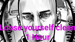 Loose yourself CLEAN 1 Hour [upl. by Aneis]