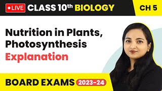 Life Process Nutrition in Plants Photosynthesis  Explanation  Class 10 Biology Ch 5 LIVE [upl. by Theis465]