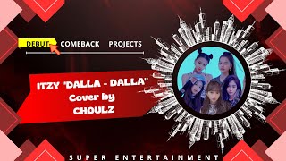 PRE  DEBUT  ITZY quot DALLA  DALLA quot Cover by CHOULZ [upl. by Thamos178]