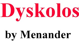 Dyskolos  play by Menander [upl. by Aennil]