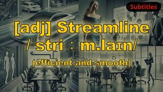 adj Streamline meaning efficient and smooth with 5 examples [upl. by Dnalkrik]