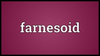 Farnesoid Meaning [upl. by Aicrag]