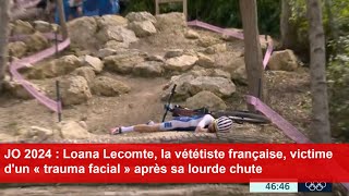 JO 2024  Loana Lecomte la vététiste française victime dun trauma facial après sa lourde chute [upl. by Berger]