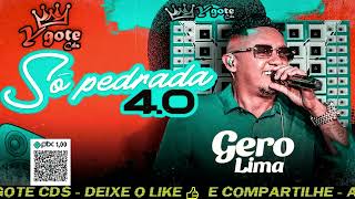 GERO LIMA  CD SO PEDRADA 40  PRA COMER ÁGUA  MÚSICAS NOVAS AGOSTO 2024 [upl. by Casandra]