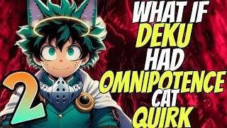 What IF DEKU has a cat omnipotence quirk  PART 2 [upl. by Curkell]