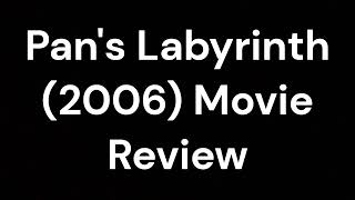 Pans Labyrinth 2006 Movie Review [upl. by Conrad792]