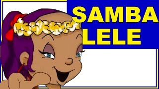 SAMBA LELE  canciones infantiles [upl. by Adliw]