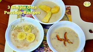 Oatmeal Breakfast Recipes 3 Simple Oats Porridge recipes for Babies Toddlers amp Kids [upl. by Rufus]