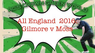 All England 2016 Final Gilmore v Moss [upl. by Maressa50]