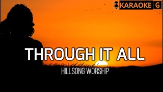 THROUGH IT ALL  Hillsong Worship  KARAOKE [upl. by Atsirk752]