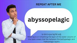 How to SAY and USE ABYSSOPELAGIC [upl. by Rosenfeld]