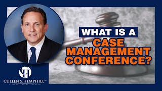 What Is A Case Management Conference Cullen amp Hemphill [upl. by Fanchette]