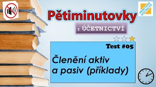 05 Členění aktiv a pasiv  příklady Pětiminutovky z účetnictví [upl. by Elleivap680]