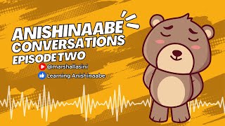 Anishinaabe Conversations Episode Two [upl. by Magan]