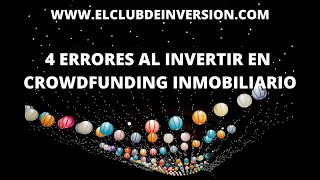 ❌Los 4 ERRORES Más Frecuentes  CROWDFUNDING INMOBILIARIO Y Sus RIESGOS [upl. by Saltsman]