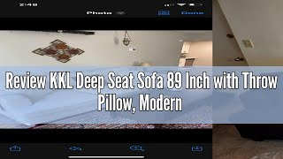 Review KKL Deep Seat Sofa 89 Inch with Throw Pillow Modern Sofa Couches for Living Room Comfy Sof [upl. by Nichani]