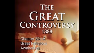 GREAT CONTROVERSY CHAPTER 20 OF 42 A GREAT RELIGIOUS AWAKENING EGWHITE [upl. by Alyosha]