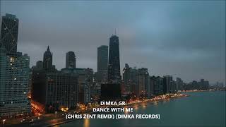 Dimka Gr  Dance With Me Chris Zent Remix Dimka Records [upl. by Anes]