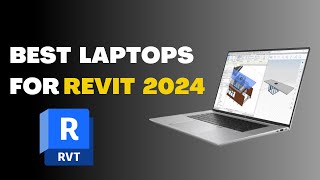 Best Laptops For Revit 2024  for all budgets [upl. by Chiaki]