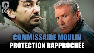 Commissaire Moulin  Protection très rapprochée  Yves Renier  Film complet  Saison 6  Ep 3  PM [upl. by Manya567]