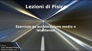 Lezioni di Fisica Esercizio su accelerazione media e istantanea [upl. by Michaelina]