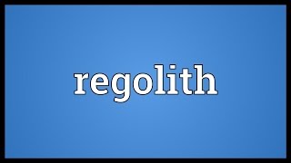 Regolith Meaning [upl. by Eidahs]