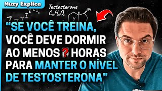 Tempo de Sono IDEAL para QUEM TREINA MANTER Níveis de Testosterona  Muzy Explica [upl. by Beberg]