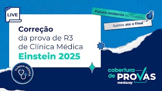 Live de Correção  Prova de R3 de Clínica Médica do Einstein 2025  Cobertura de Provas Medway [upl. by Maia]