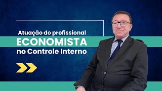 A atuação do profissional Economista no Controle Interno [upl. by Lantz]