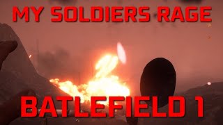 My Soldiers Rage  Battlefield 1 Warfare [upl. by Brandise398]