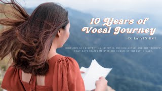 Dj Lalvenhimi  10 Years of Vocal Journey [upl. by Enilamme865]