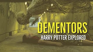 DEMENTORS HARRY POTTER Explored [upl. by Lemhaj]