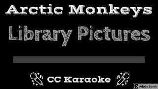 Arctic Monkeys • Library Pictures CC Karaoke Instrumental Lyrics [upl. by Celestine]