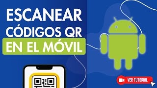 Cómo ESCANEAR CÓDIGOS QR CON TU MÓVIL ANDROID con y sin Aplicaciones ¡Lee Códigos QR Fácilmente📱 [upl. by Metsky]