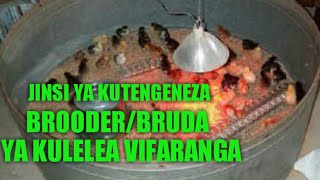 Kutengeneza BrooderBruda ya kutunza Vifaranga [upl. by Franciska]