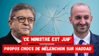 Scandale  Propos Polémiques de Mélenchon sur Benjamin Haddad Ce Ministre est Juif [upl. by Annagroeg]