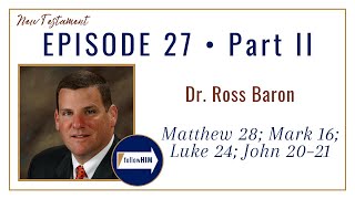 Matthew 28 Mark 16 Luke 24 John 2021 Part 2 • Dr Ross Baron • June 26  July 2 [upl. by Nainatrad869]