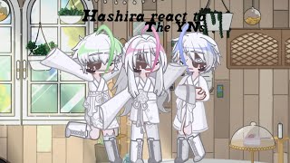 Hashira react to the YN’s [upl. by Yentyrb522]