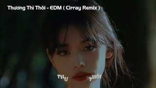 Thương Thì Thôi Remix EDM Cirray Remix  JANK [upl. by Gervais]