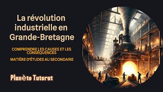 La révolution industrielle en GrandeBretagne [upl. by Tanitansy]