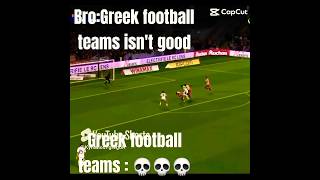 Greece football teams  🇬🇷 💀 [upl. by Coraline]