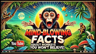 MindBlowing Facts About Monkeys You Wont Believe [upl. by Gibeon908]